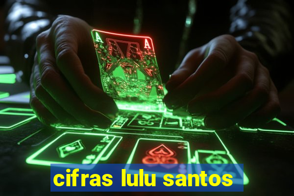 cifras lulu santos